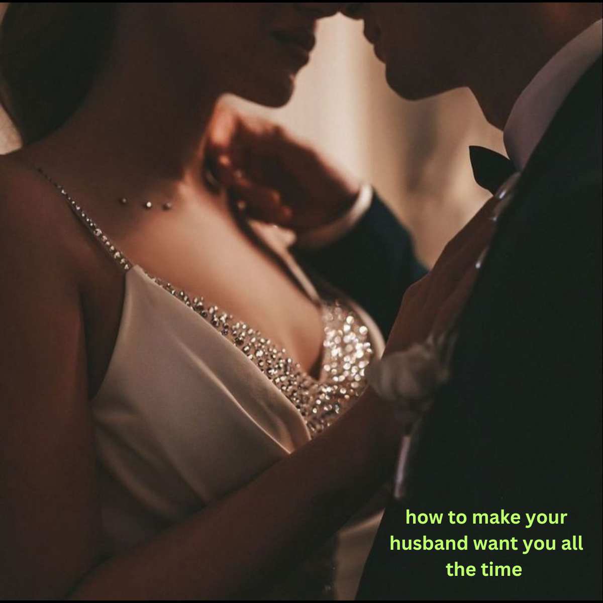 how to make your husband want you all the time 2025 2 how to make your husband want you all the time