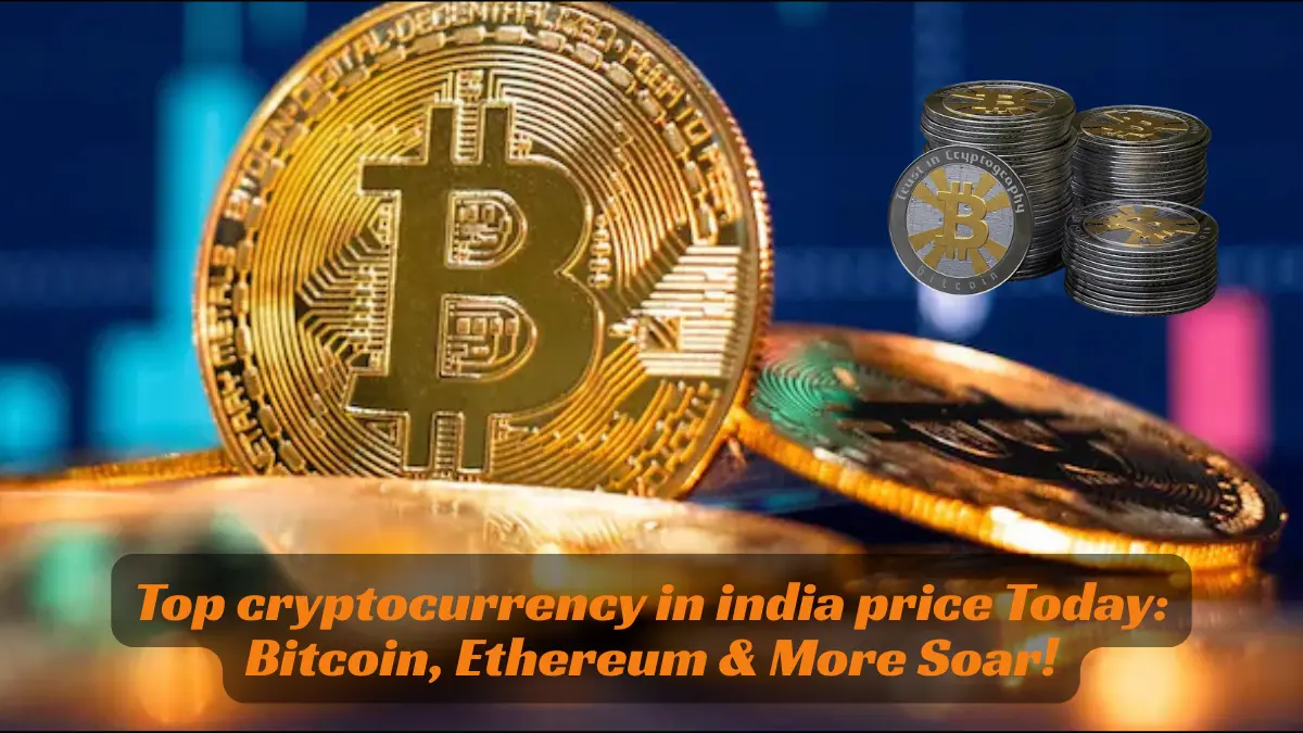 Top cryptocurrency in india price Today Bitcoin, Ethereum & More Soar!